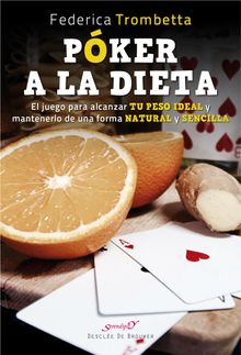 Pker a la dieta. El juego para alcanzar tu peso ideal y mantenerlo de una forma natural y sencilla