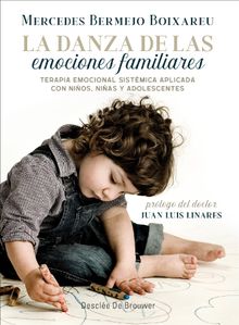 La danza de las emociones familiares. Terapia Emocional Sistmica aplicada con nios, nias y adolescentes