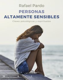 Persnas altamente sensibles. Claves psicolgicas y espirituales