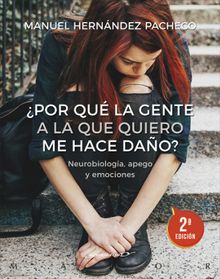 Por qula gente a la que quiero me hace dao? Neurobiologa, apego y emociones