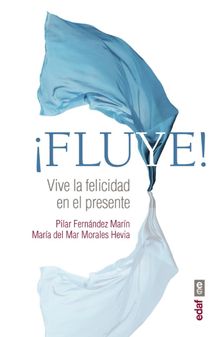 Fluye! Vive la felicidad en el presente