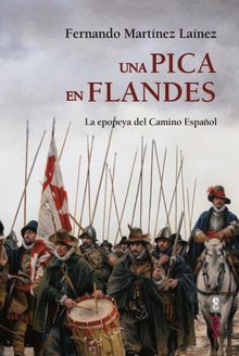 Una pica en flandes. La epopeya del Camino Espaol