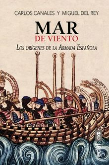 Mar de viento. Los orgenes de la armada espaola