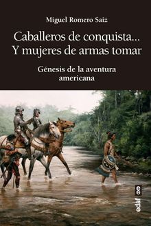 Caballeros de conquista y mujeres de armas tomar