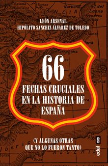 66 fechas cruciales en la Historia de Espaa