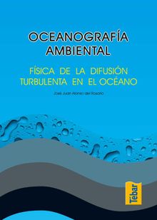 Oceanografa ambiental. Fsica de la difusin turbulenta del ocano    