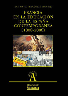 Francia en la educacin de la Espaa contempornea (1808-2008)