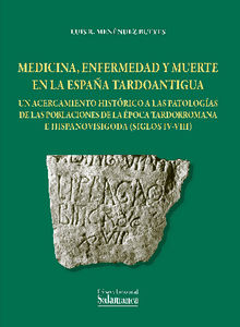 Medicina, enfermedad y muerte en la Espaa tardoantigua