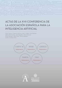 Actas de la XVII Conferencia de la Asociacin Espaola para la Inteligencia Artificial