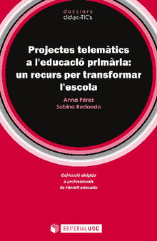 Projectes telemtics a l'educaciprimria: un recurs per transformar l'escola