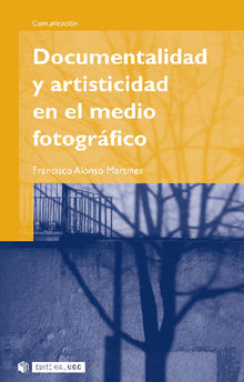 Documentalidad y artisticidad en el medio fotogrfico