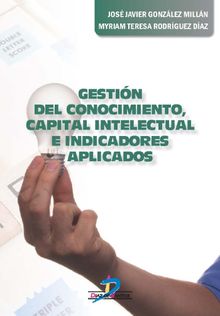 Gestin del conocimiento, capital intelectual e indicadores aplicados