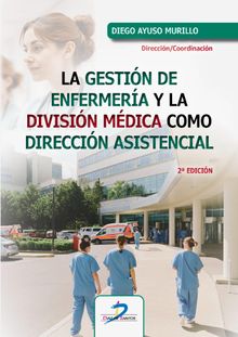 La gestión de enfermería y la división médica como dirección asistencial