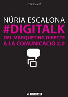 #DIGITALK. Del mrqueting directe a la comunicaci2.0