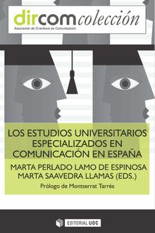 Los estudios universitarios especializados en Comunicacin en Espaa