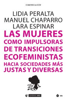 Las mujeres como impulsoras de transiciones ecofeministas hacia sociedades ms justas y diversas