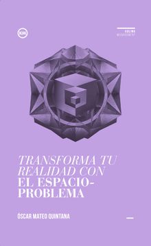 Transforma tu realidad con El Espacio-problema