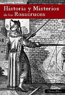 Historia y Misterios de los Rosacruces