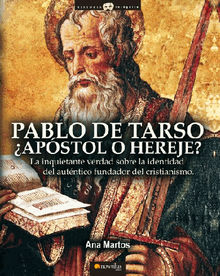 Pablo de Tarso,Apstol o Hereje?