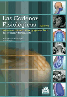 Las cadenas fisiolgicas (Tomo VII). La cadena vieceral Torax - Garganta - Boca (Color)