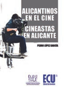 Alicantinos en el cine. Cineastas en Alicante