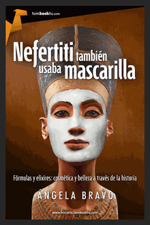 Nefertiti tambin usaba mascarilla