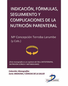 Indicacin, frmulas, seguimiento y complicaciones de la nutricin parenteral