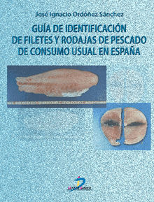 Gua de identificacin de filetes y rodajas de pescado de consumo usual en Espaa