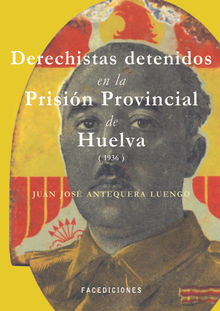 Derechistas detenidos en la Prisin Provincial de Huelva (1936)