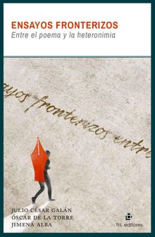 Ensayos fronterizos: entre el poema y la heteronimia