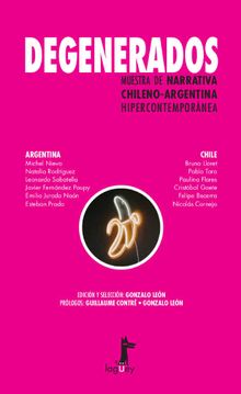 Degenerados: muestra de narrativa chileno-argentina hipercontempornea