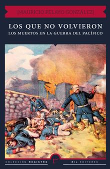 Los que no volvieron: los muertos en la guerra del Pacfico