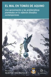 El mal en Toms de Aquino: una aproximacin a las problemticas planteadas en la reflexin filosfica contempornea