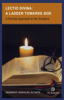 Lectio Divina: A Ladder towards God A Patristic Approach to the Scripture