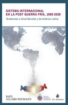 Sistema internacional en la Post Guerra Fra 1989-2020: tendencias a nivel mundial y de Amrica Latina