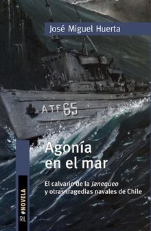 Agona en el mar. El calvario de la Janequeo y otras tragedias navales de Chile