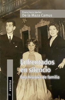 Enfrentados en silencio. Una historia de familia