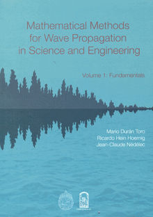 Mathematical methods for wave propagation in science and engineering