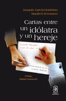 Cartas entre un idolatra y un hereje