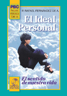 El Ideal personal. El sentido de nuestra vida