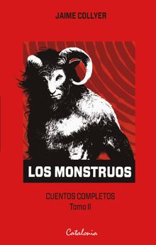 Los monstruos. Cuentos completos. Tomo II