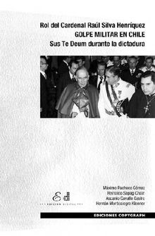 Rol del Cardenal Ral Silva Henrquez GOLPE MILITAR EN CHILE.