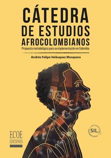 Ctedra de estudios afrocolombianos. Propuesta metodolgica para su implementacin en Colombia - 1ra edicin