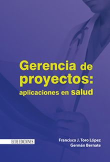 Gerencia de proyectos: aplicaciones en salud