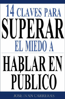 14 Claves Para Superar el Miedo a Hablar en Pblico