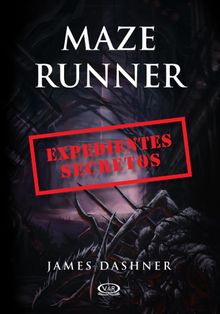 Maze Runner - Expedientes secretos