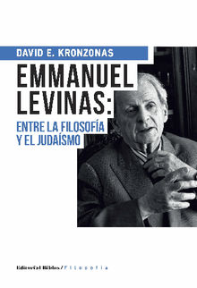 Emmanuel Levinas: entre la filosofa y el judasmo