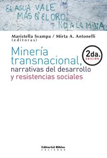Minera transnacional, narrativas del desarrollo y resistencias sociales