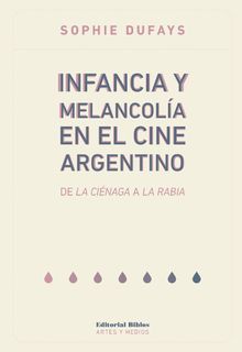 Infancia y melancola en el cine argentino