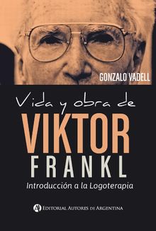  Vida y obra de Viktor Frankl : introduccin a la logoterapia